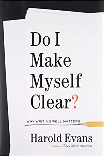"Do I Make Myself Clear?" by Harold Evans (WSJ)