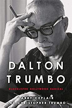 "Dalton Trumbo" by Larry Ceplair (WSJ)
