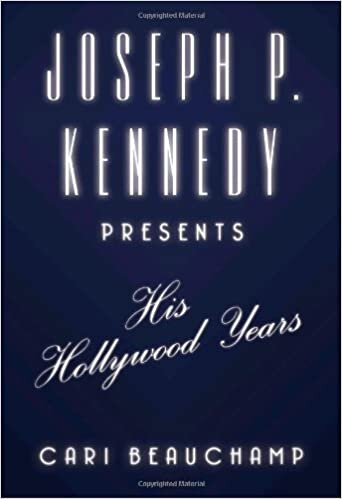 "Joseph P. Kennedy Presents his Hollywood Years" by Cari Beauchamp (WSJ)