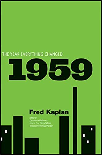 "1959: The Year Everything Changed" by Fred Kaplan (WSJ)
