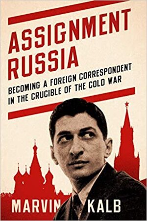 "Assignment Russia" by Marvin Kalb (WSJ)