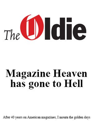 Magazine Heaven has gone to Hell (The Oldie)