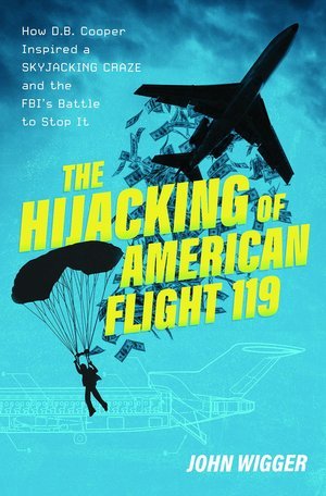 "The Hijacking of Flight 119" by John Wigger (WSJ)
