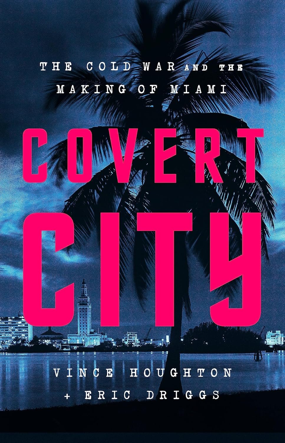 "Covert City" by Vince Houghton &amp; Eric Driggs (WSJ)
