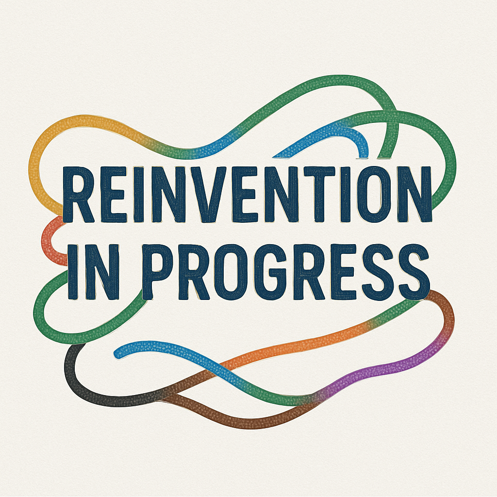 Reinvention in Progress