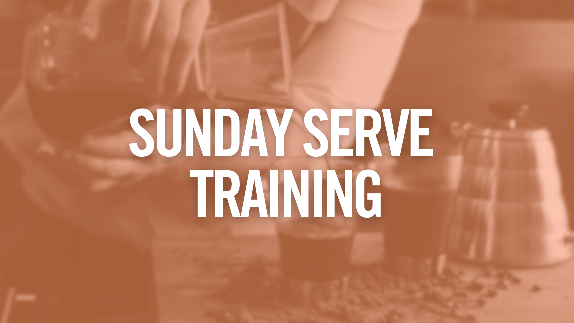 Sunday Serve Training