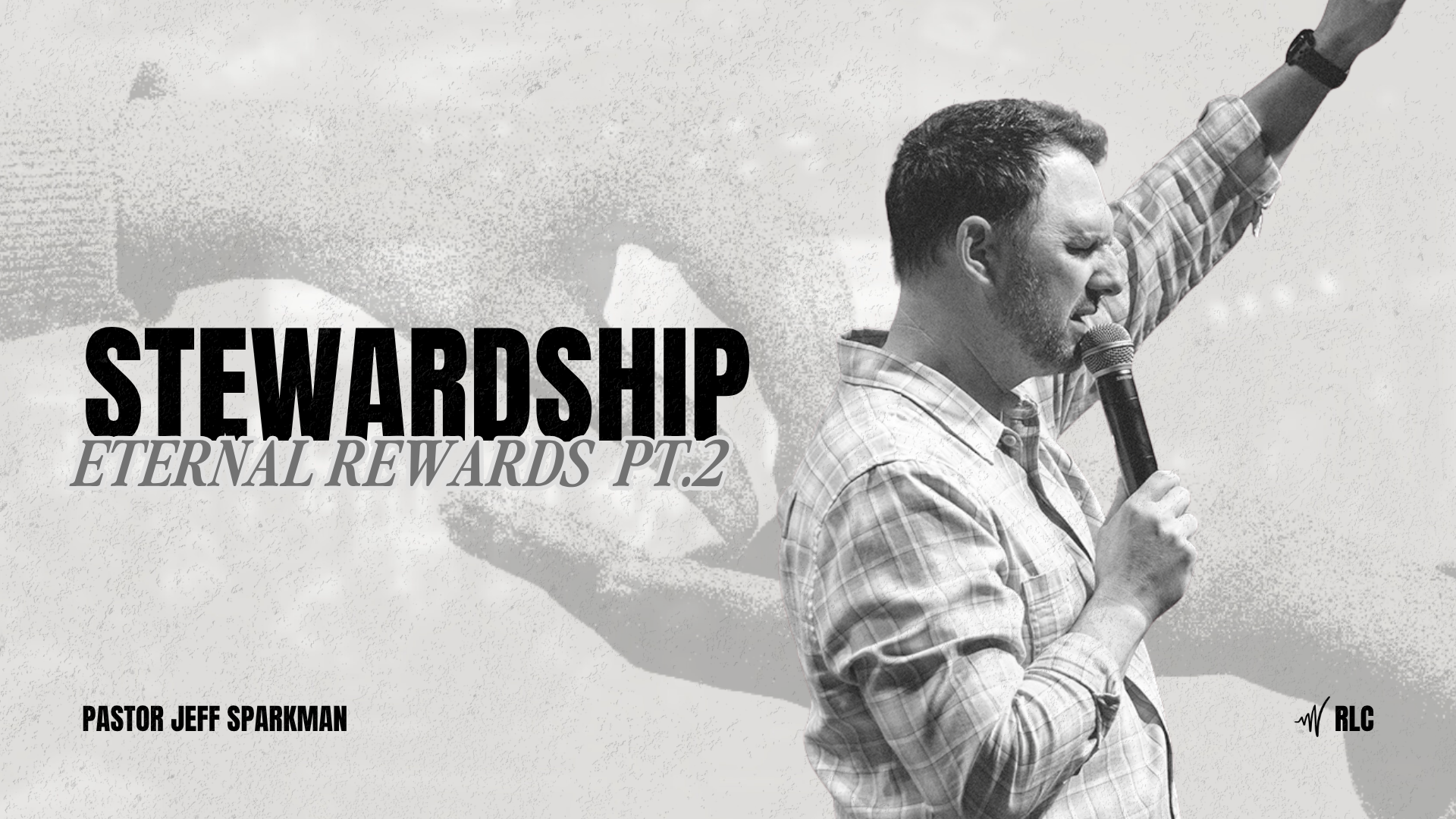 Stewardship - Eternal Rewards Pt.2 | Pastor Jeff Sparkman