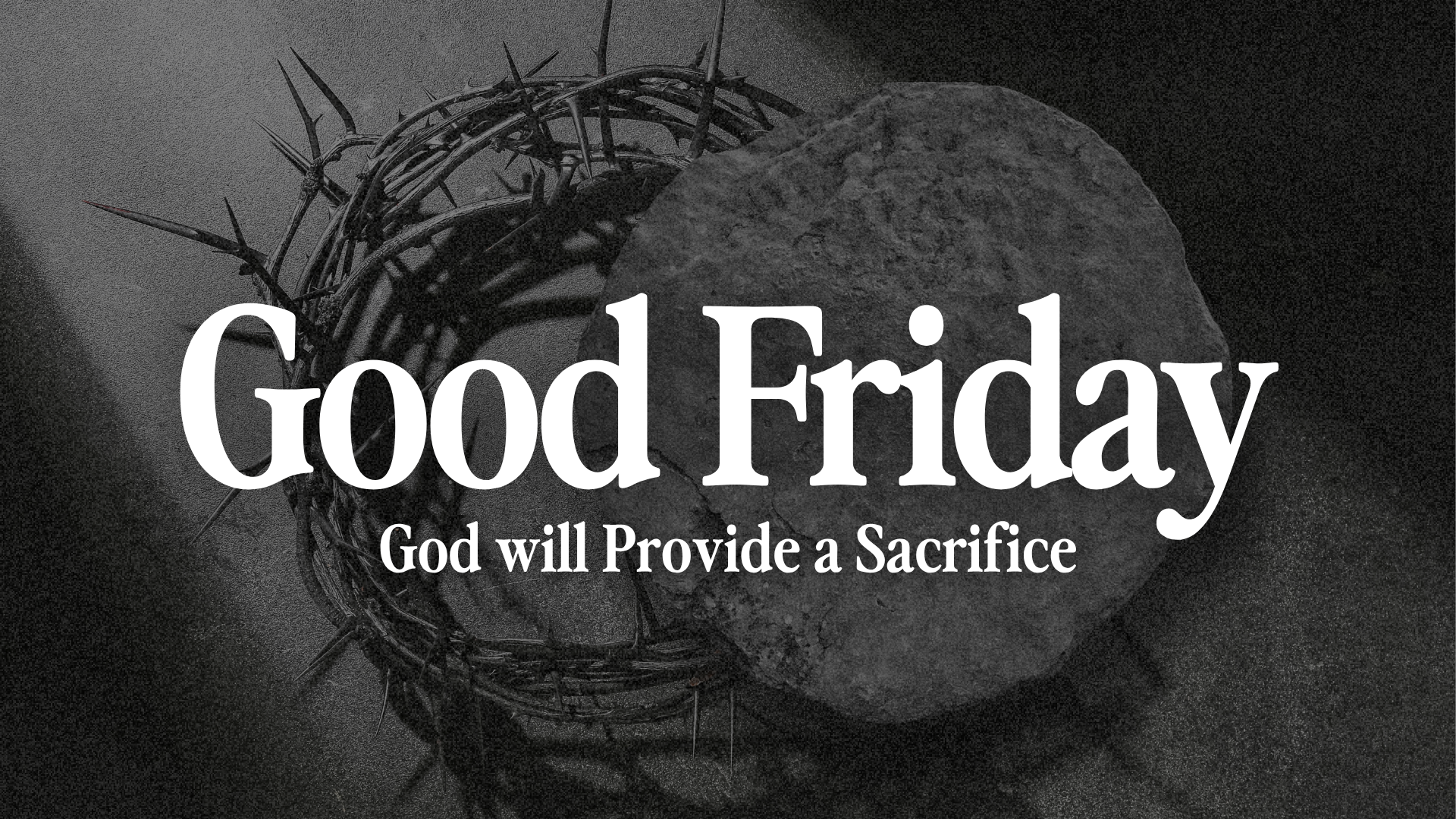 Good Friday 2026 - God will Provide a Sacrifice