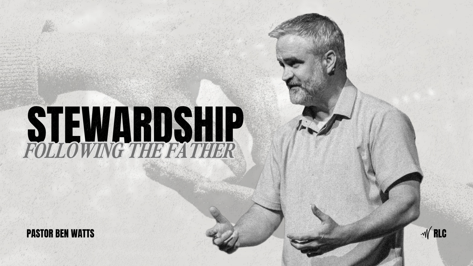 Stewardship - Following the Father | Pastor Ben Watts