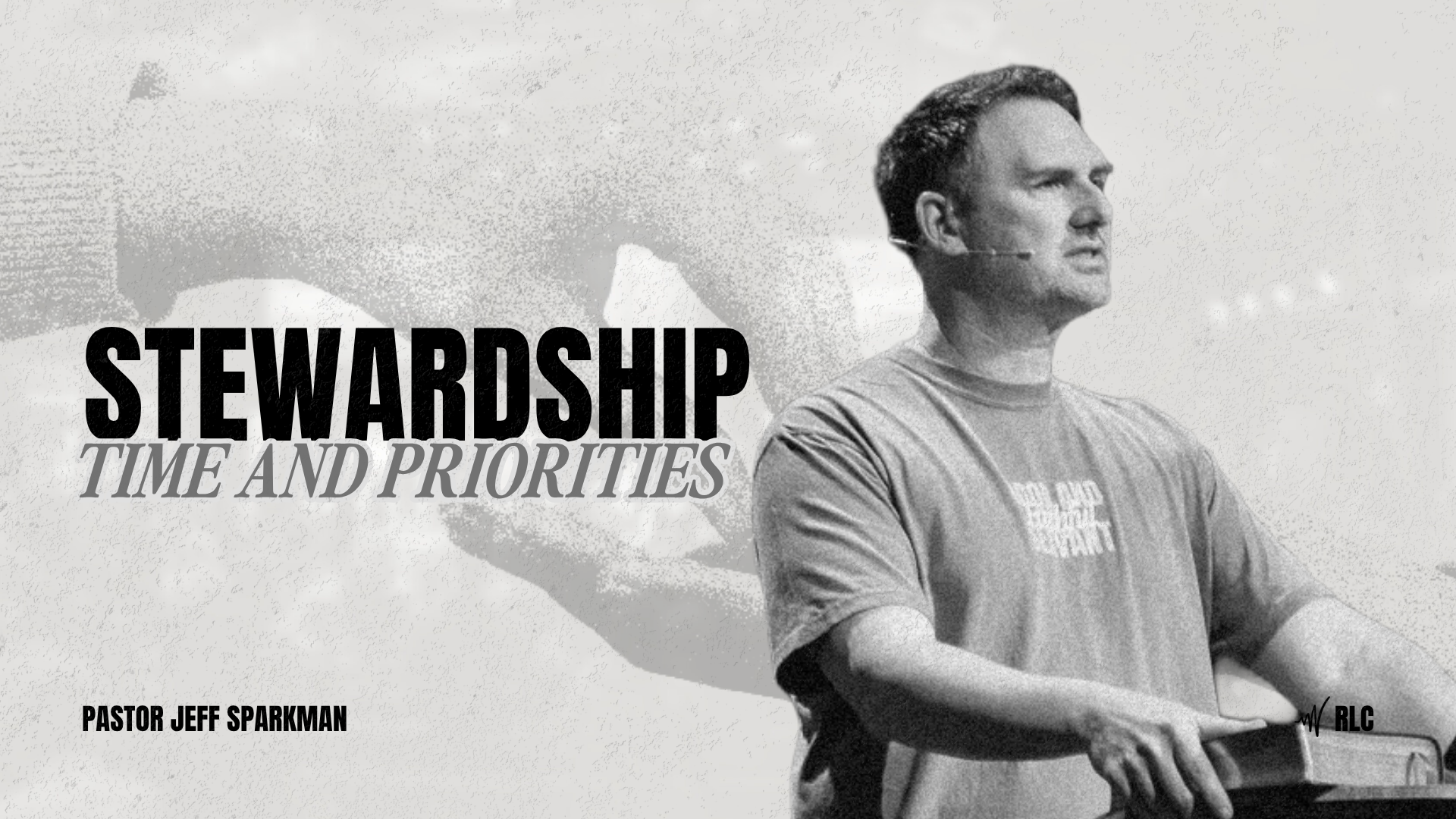 Stewardship - Time and Priorities | Pastor Jeff Sparkman