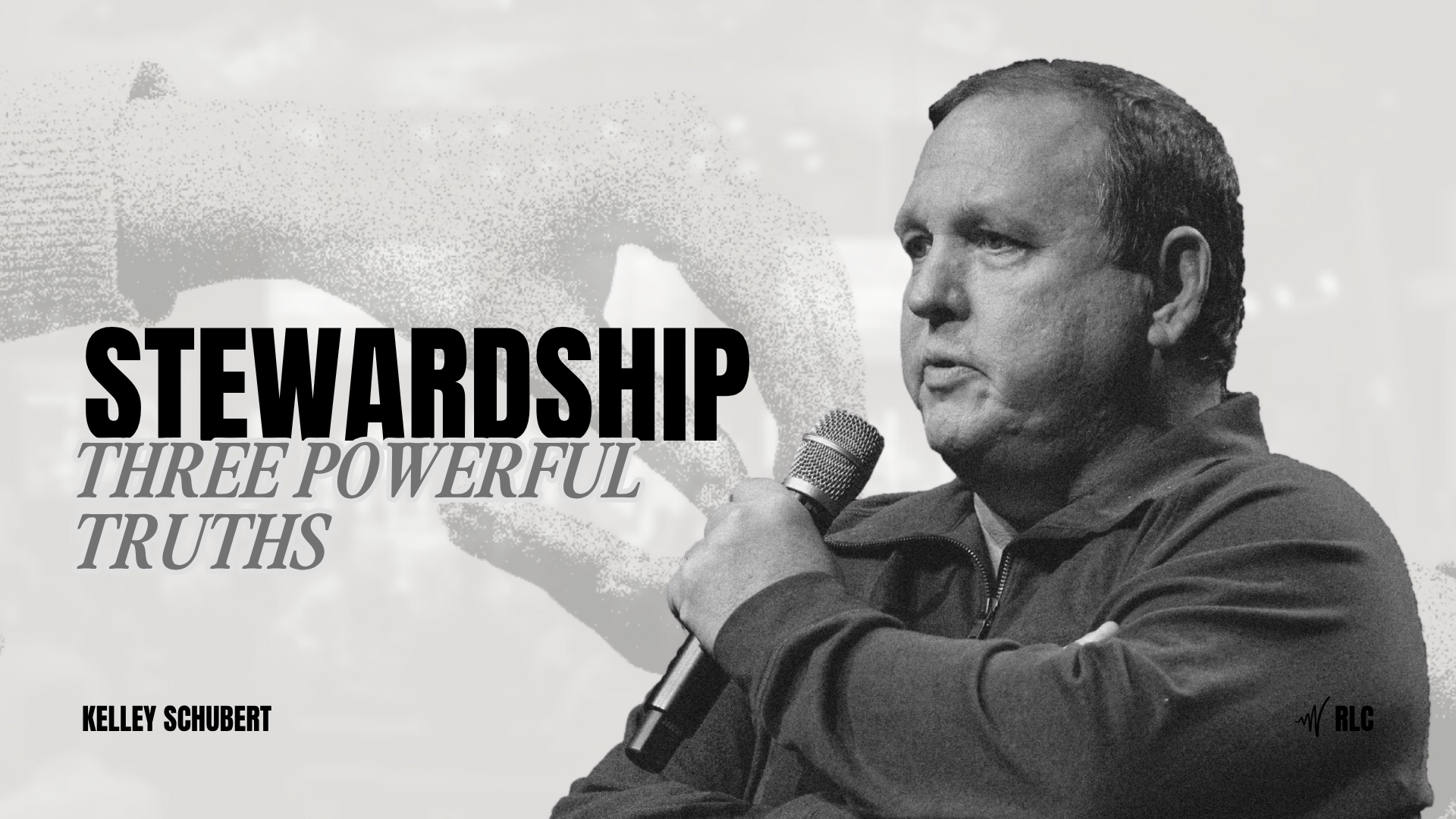 Stewardship - Three Powerful Truths | Kelley Schubert