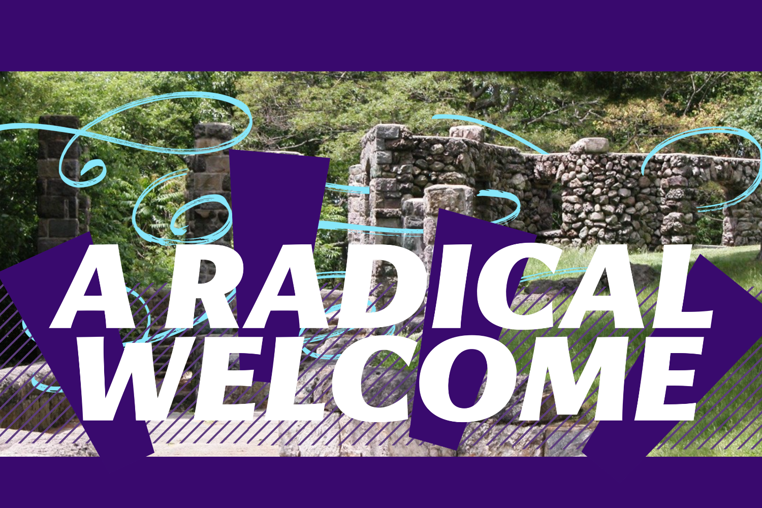 A Radical Welcome