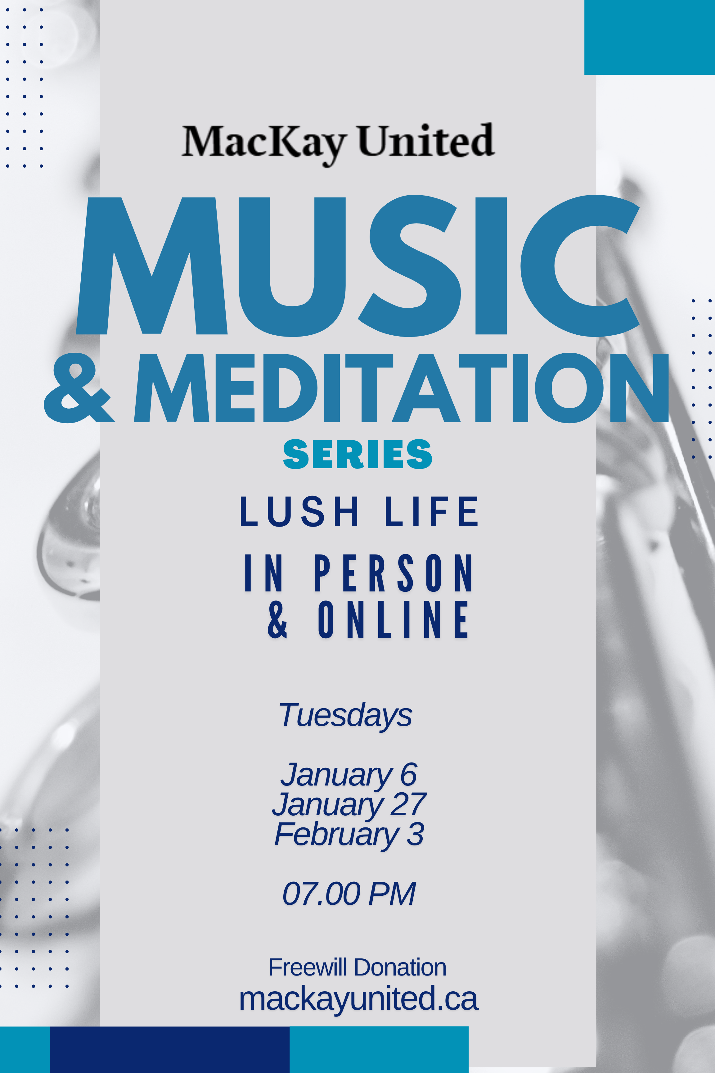 MacKay Music &amp; Meditation series - Jan 6, Jan 27 &amp; Feb 3  “LUSH LIFE”