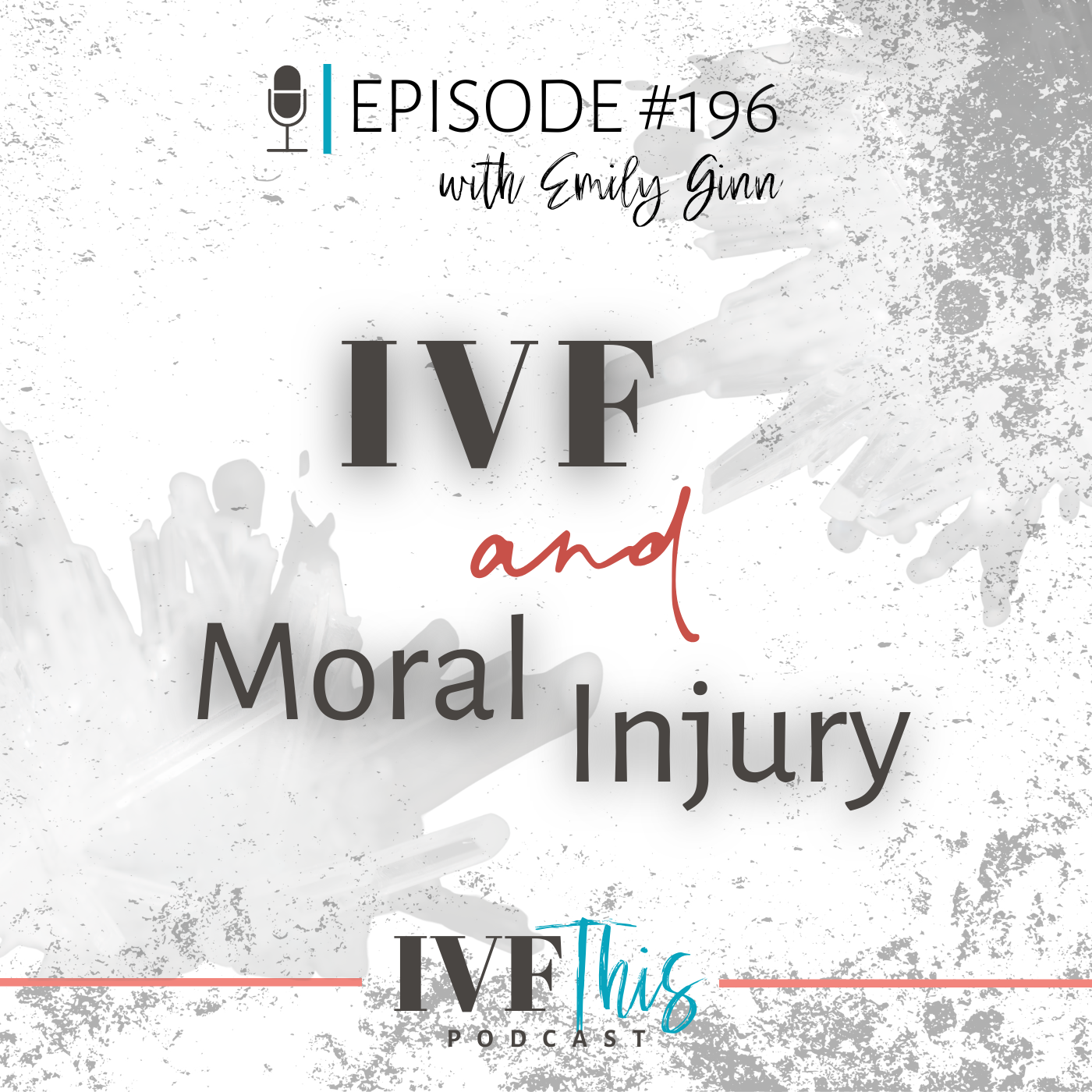 Episode 196_ IVF and Moral Injury.png