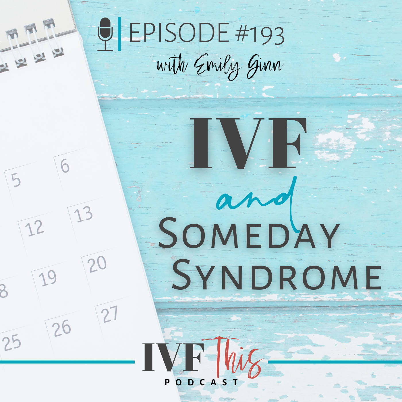 Episode 193_ IVF and Someday Syndrome (1).png