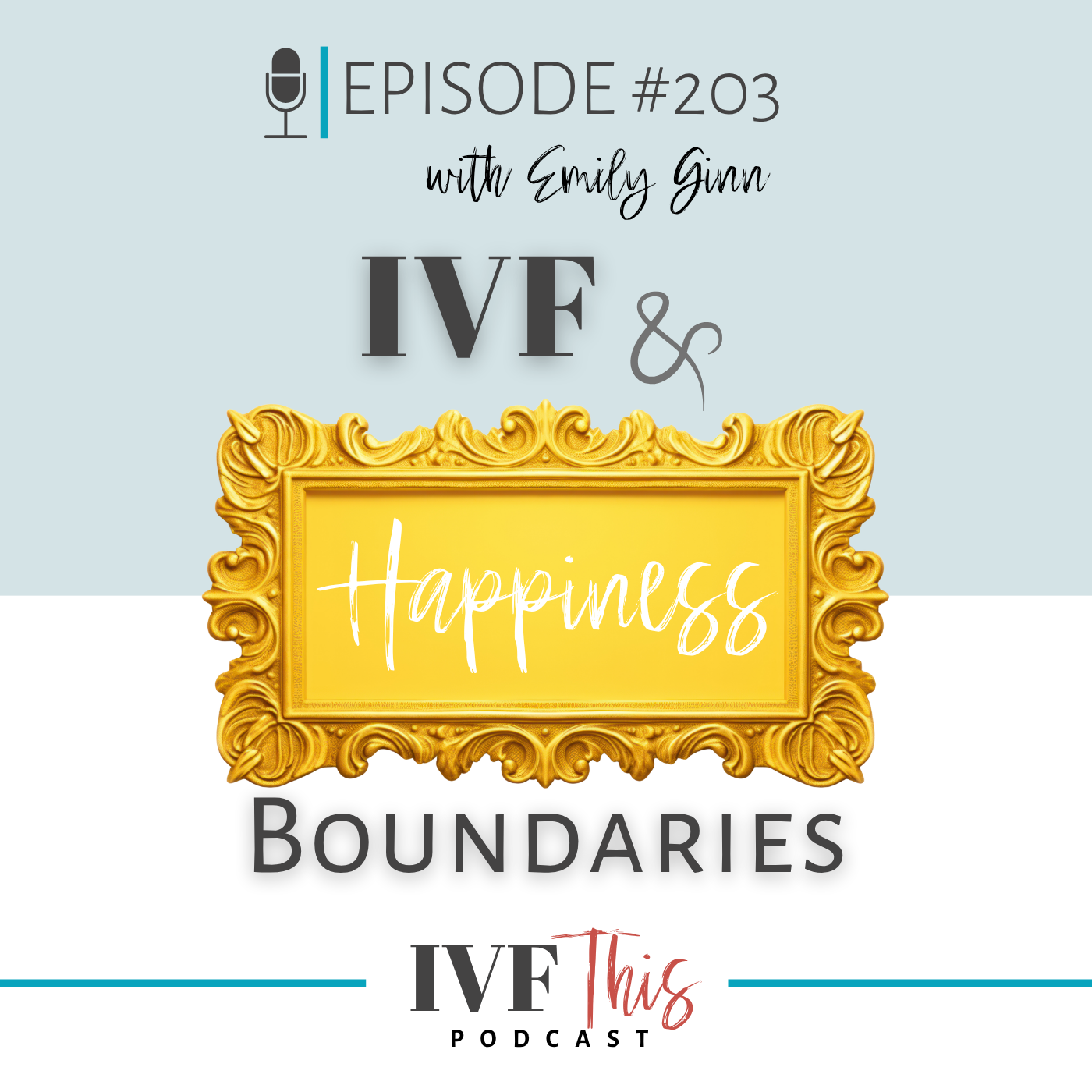Episode 203_ IVF and Happiness Boundaries.png