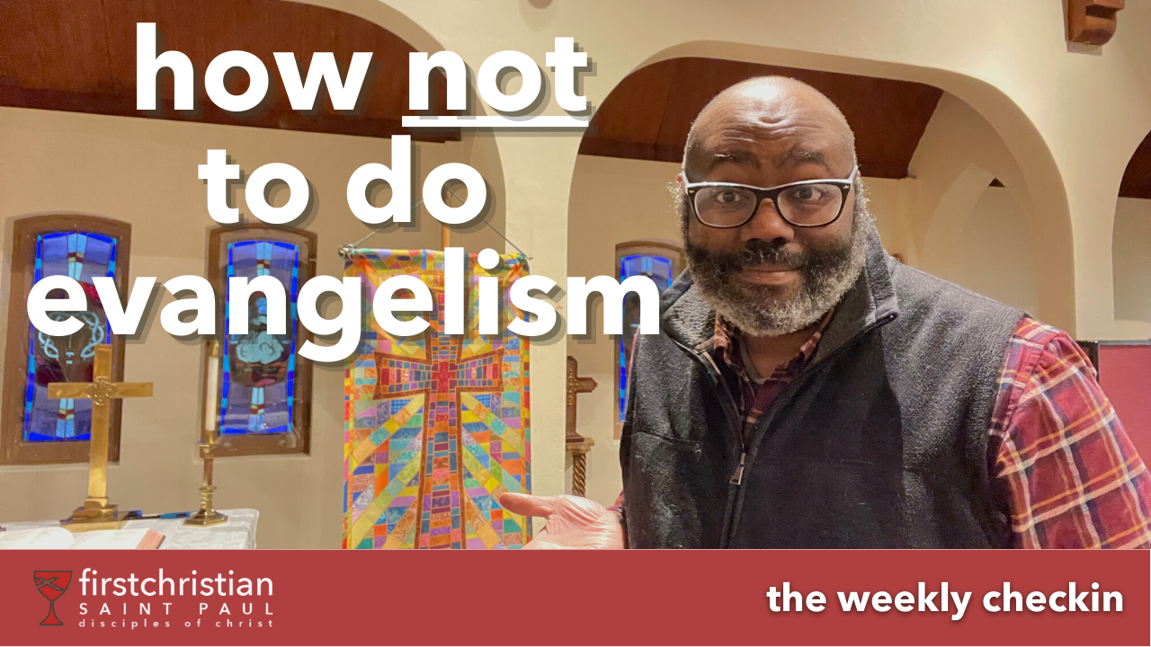 Weekly Check-in: Giving Evangelism A Bad Name