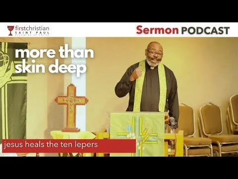 More Than Skin Deep (Luke 17:11-19) | October 12, 2025