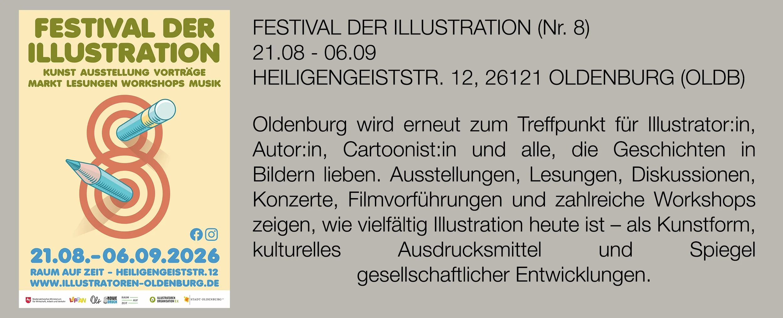 FESTIVAL DER ILLUSTRATION 2026
KUNST • KULTUR • AUSSTELLUNGEN • WORKSHOPS • MUSIK • FILM • LITERATUR

Willkommen zum 8. Festival der Illustration

Heiligengeiststraße 12, 26121 Oldenburg