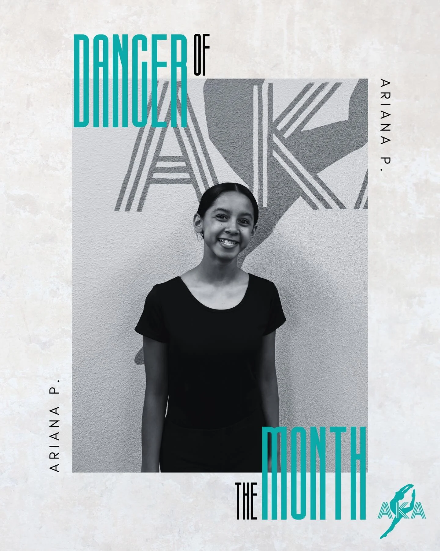 A big congratulations to our Dancer and Luminary of the month!

Ariana has is a fantastic new addition to our AKA dance family! Her positive attitude and hard work shine in all of her classes! We are proud to call her this month&rsquo;s Dancer of the