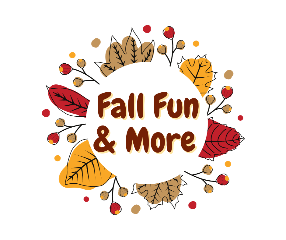 Fall Fun & More!
