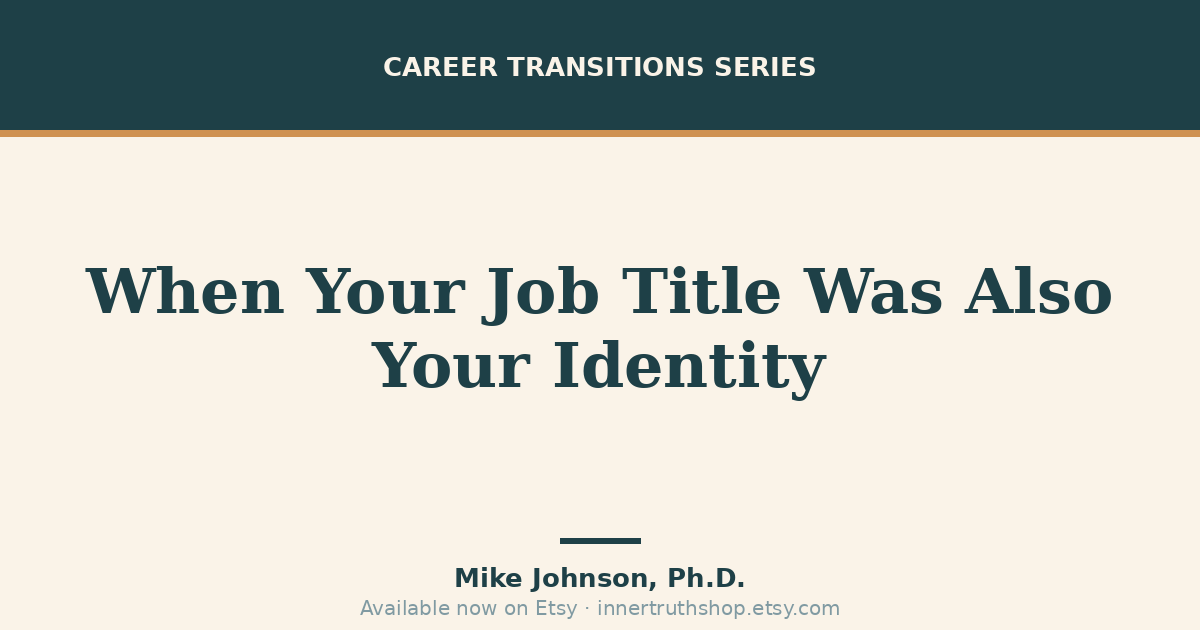 Who Are You When the Title's Gone? Untangling Identity from Career