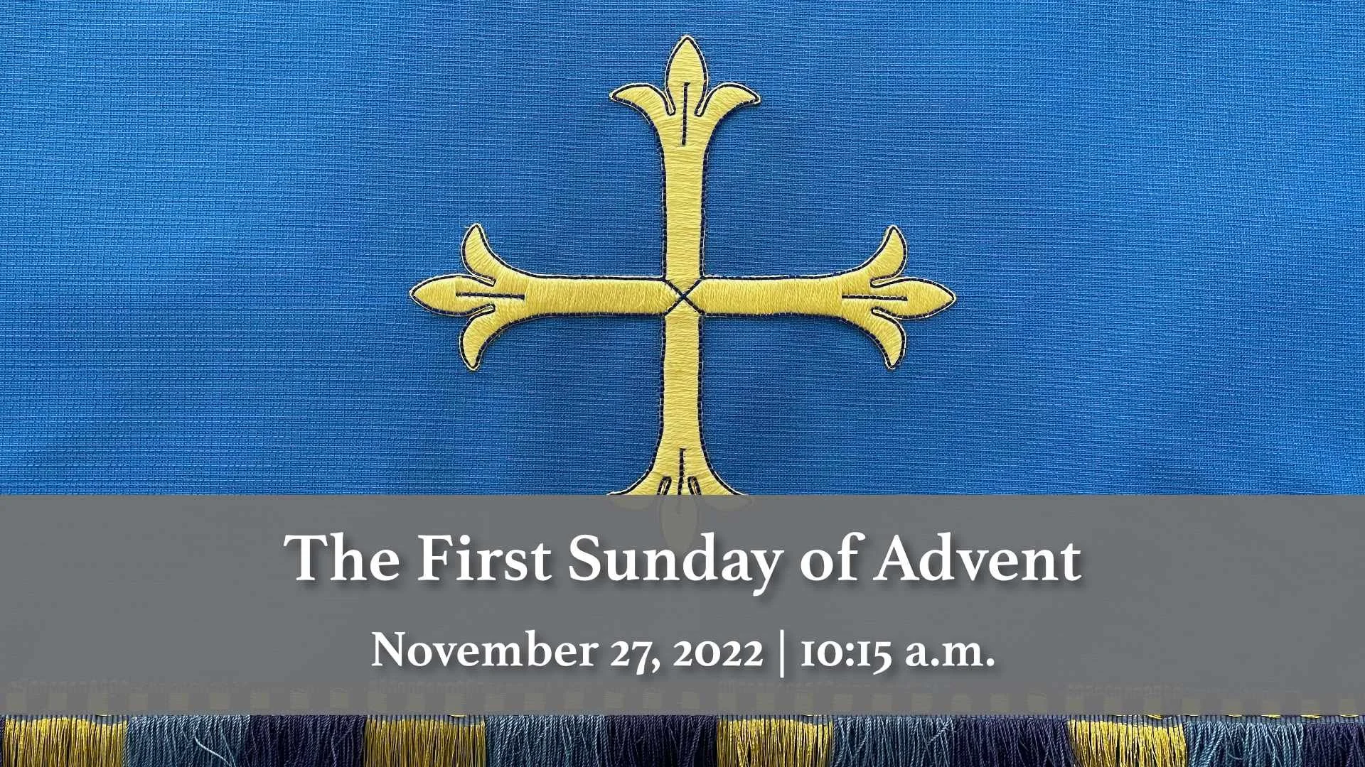 November 29, 2022 | The First Sunday of Advent
