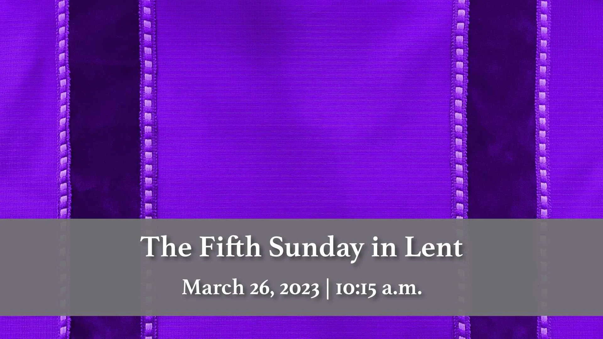 March 26, 2023 | The Fifth Sunday in Lent Sermon | The Rev. Sanford Key