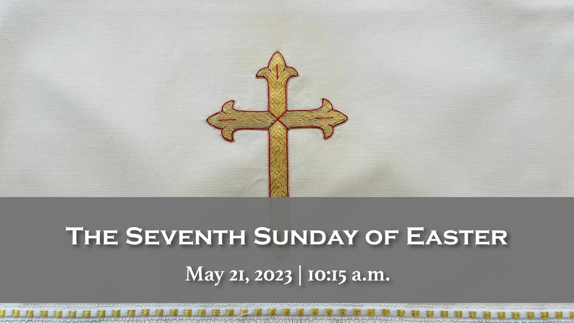 May 21, 2023 |The Seventh Sunday of Easter Sermon | The Rev. Amanda McMillen