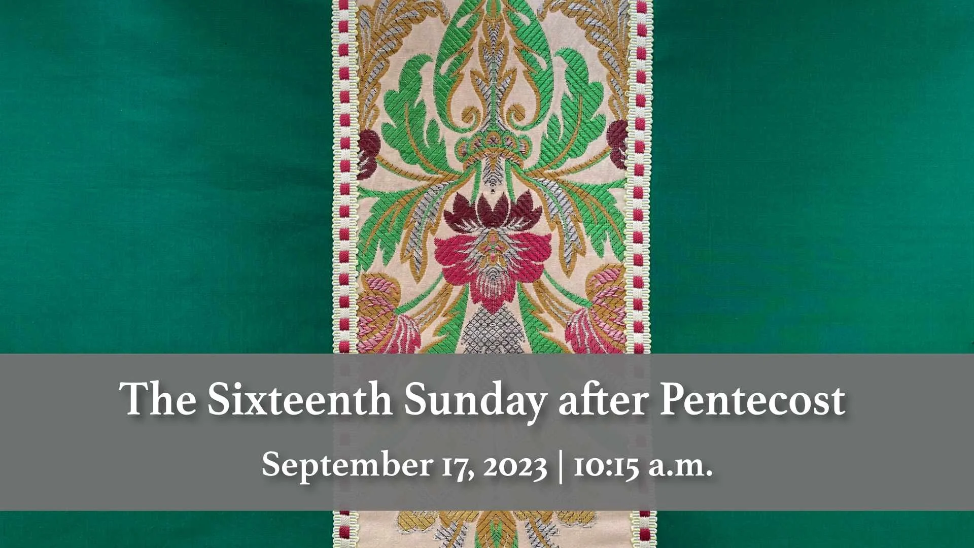September 17, 2023 | The Sixteenth Sunday after Pentecost Sermon | The Rev. Sandy Key