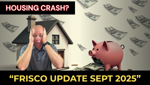 Will a Recession Crash Frisco Home Prices? | September 2025 Housing Market Update