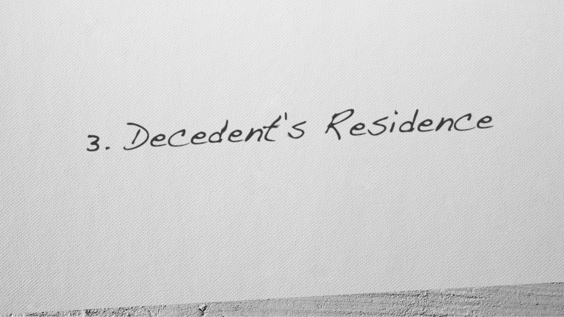 3. Decedent's Residence