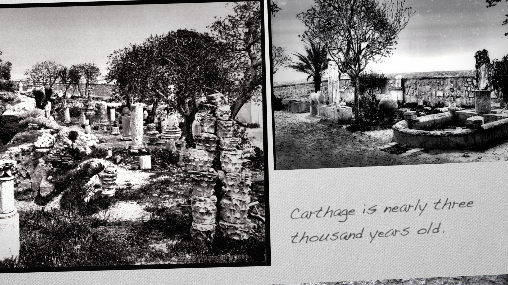 Carthage is nearly three thousand years old. 
