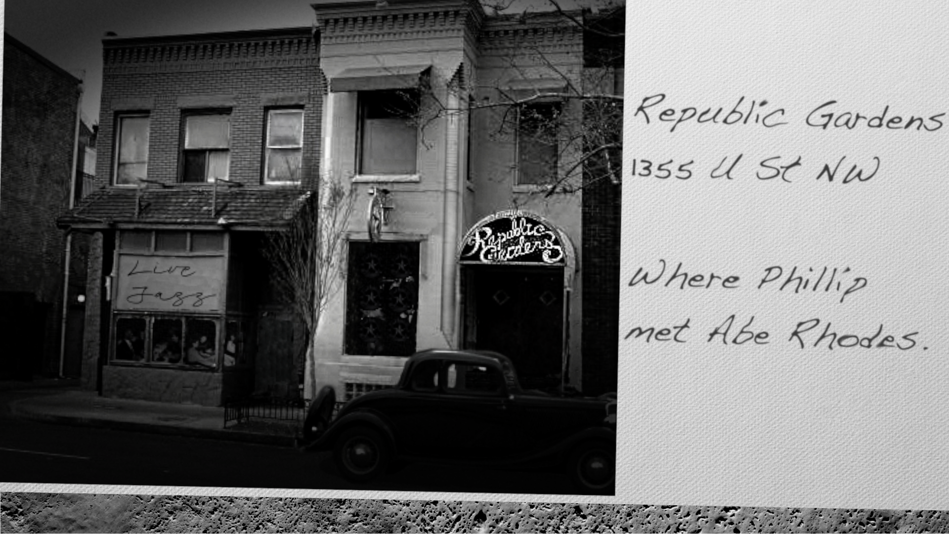 Republic Gardens 1355 U St NW. Where Phillip met Abe Rhodes.