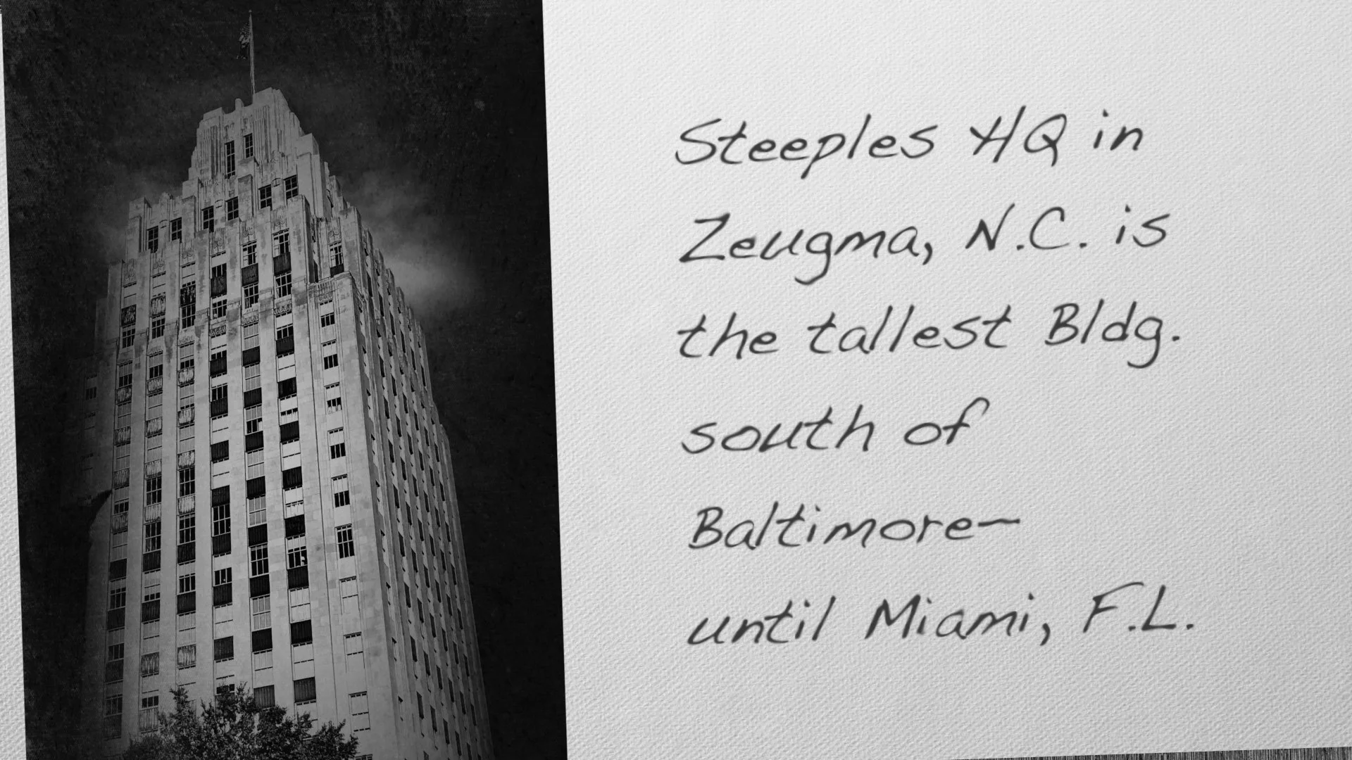 Steeples HQ in Zeugma, N.C. is the tallest bldg. south of Baltimore--until Miami, F.L.