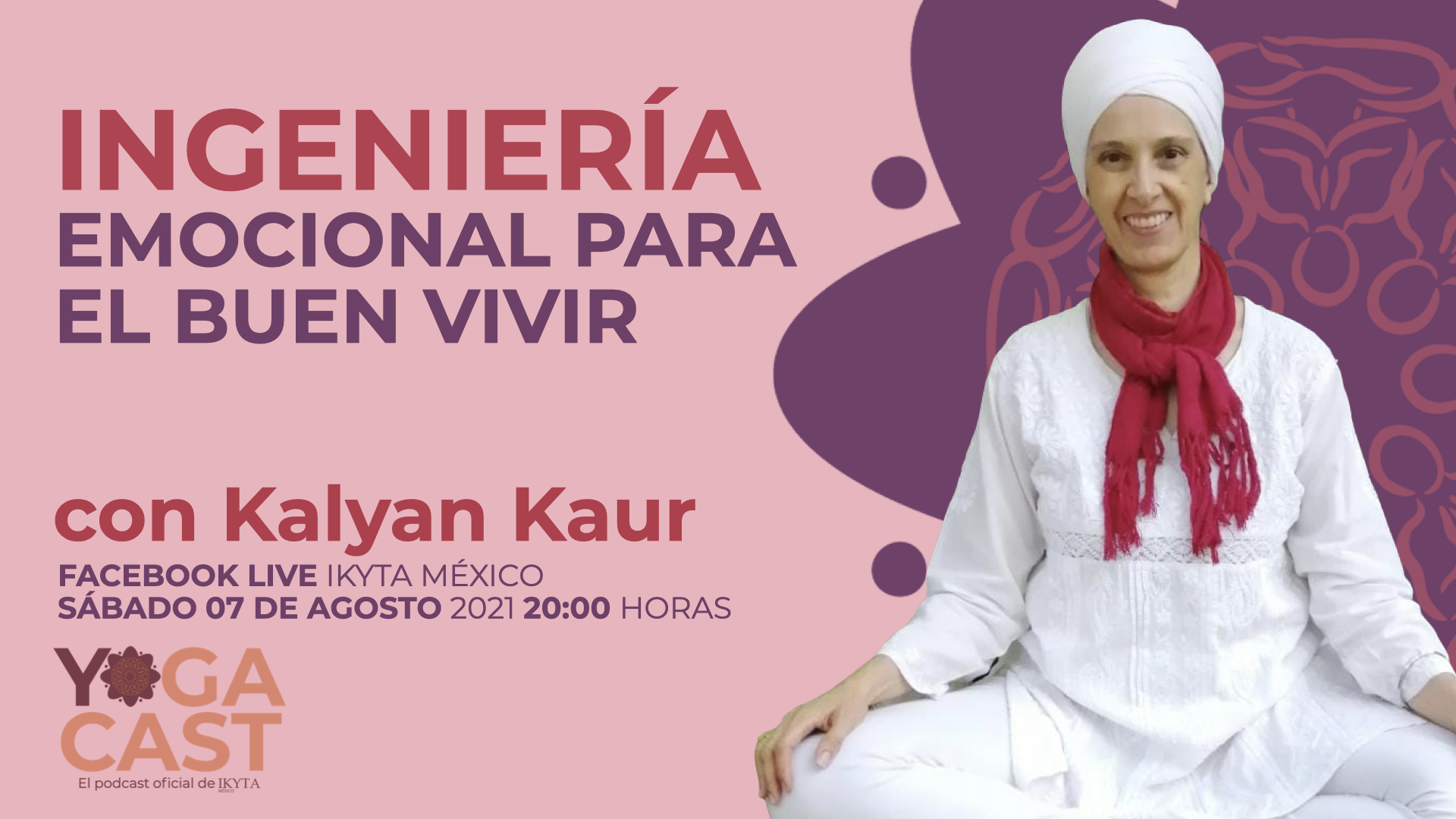YOGACAST T2 Ep. 05: Ingeniería emocional para el buen vivir, con Kalyan Kaur