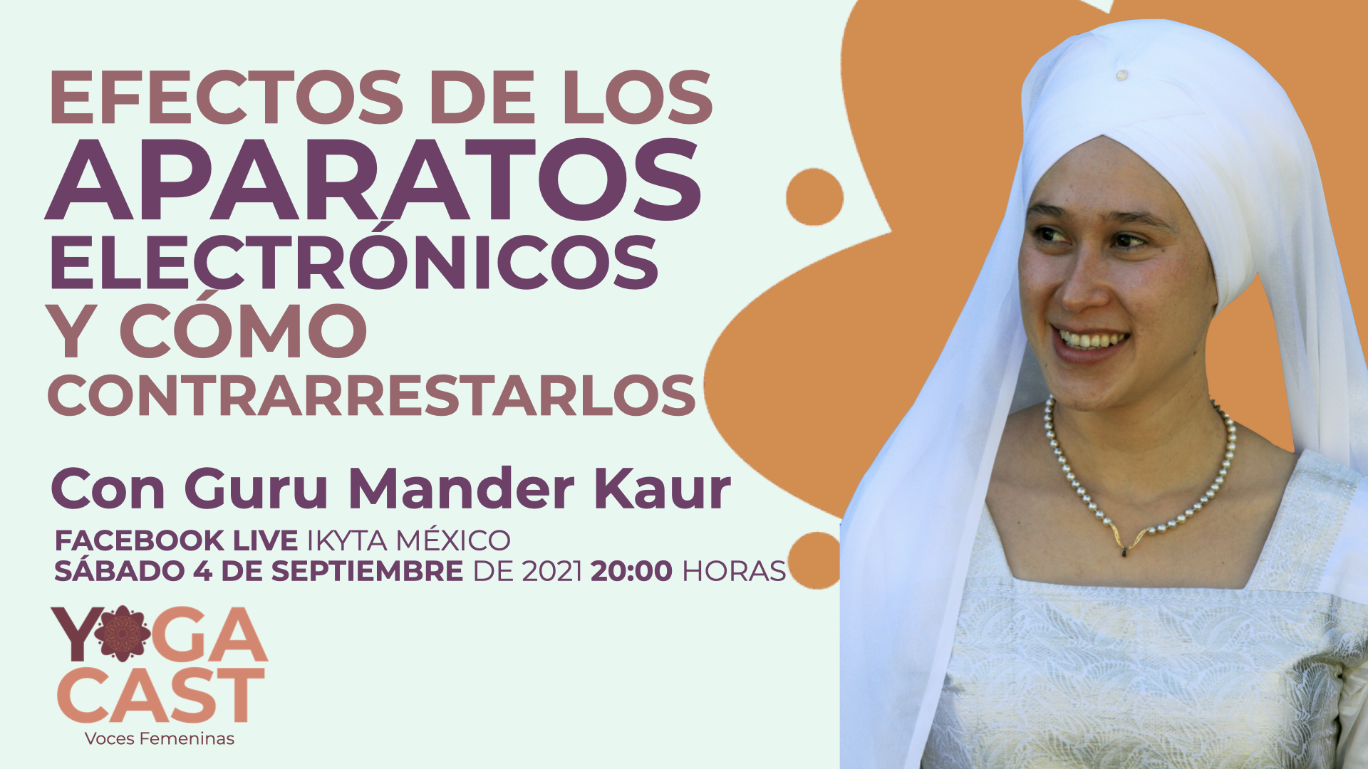 YOGACAST T2 Ep. 09: Efectos de los aparatos electrónicos y cómo contrarrestarlos, con Guru Mander Kaur