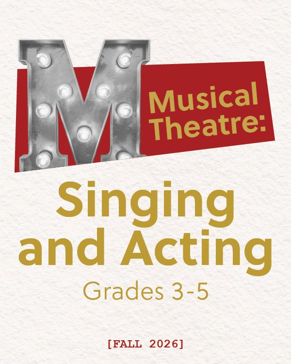 Musical Theatre: Singing and Acting (grades 3-5) | Fall 2026