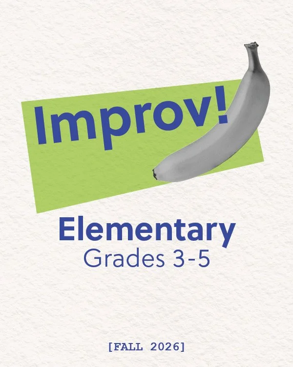 Elementary Improv | 3-5 Graders | Fall 2026