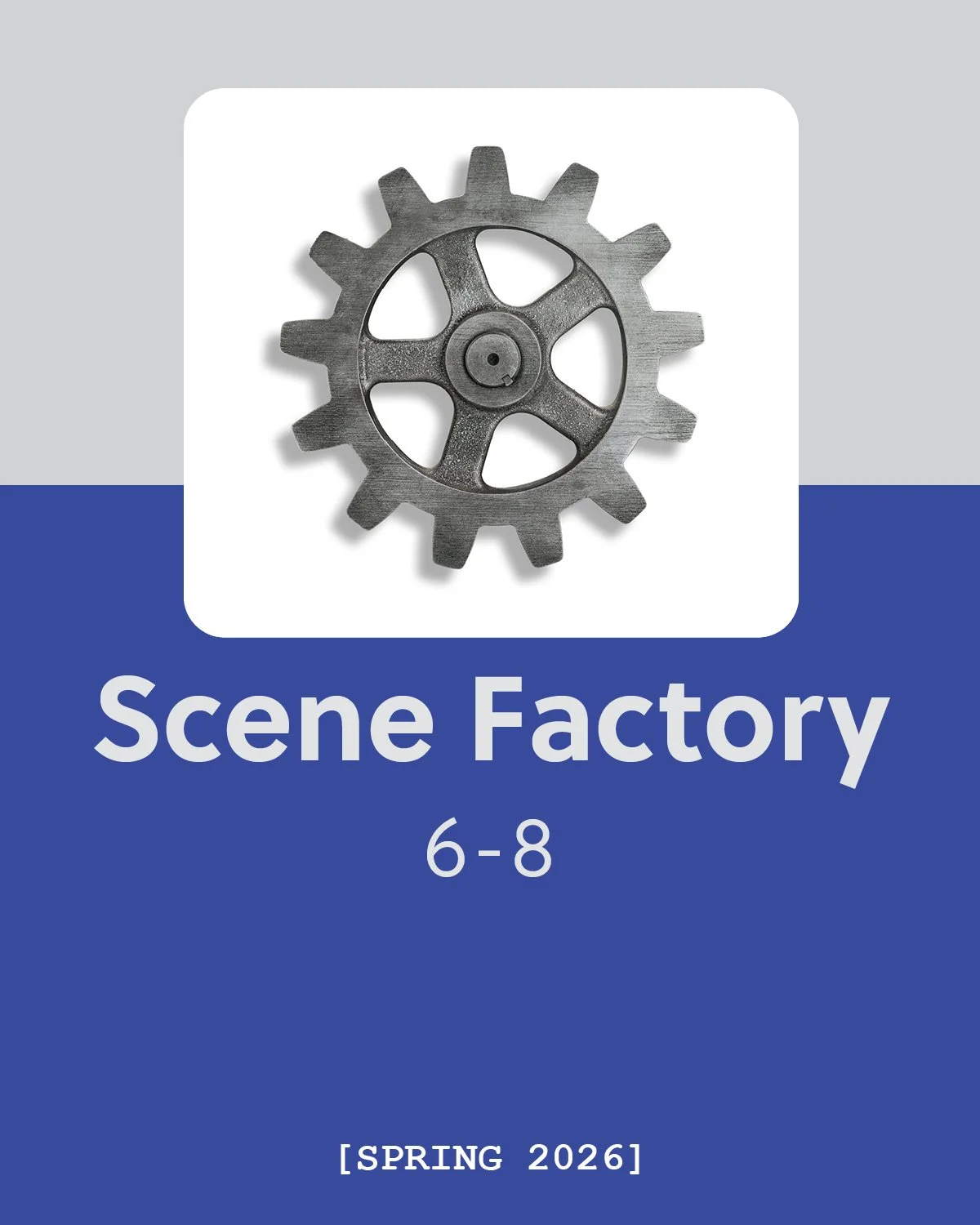 Scene Factory (Grades 6-8) | Spring Term