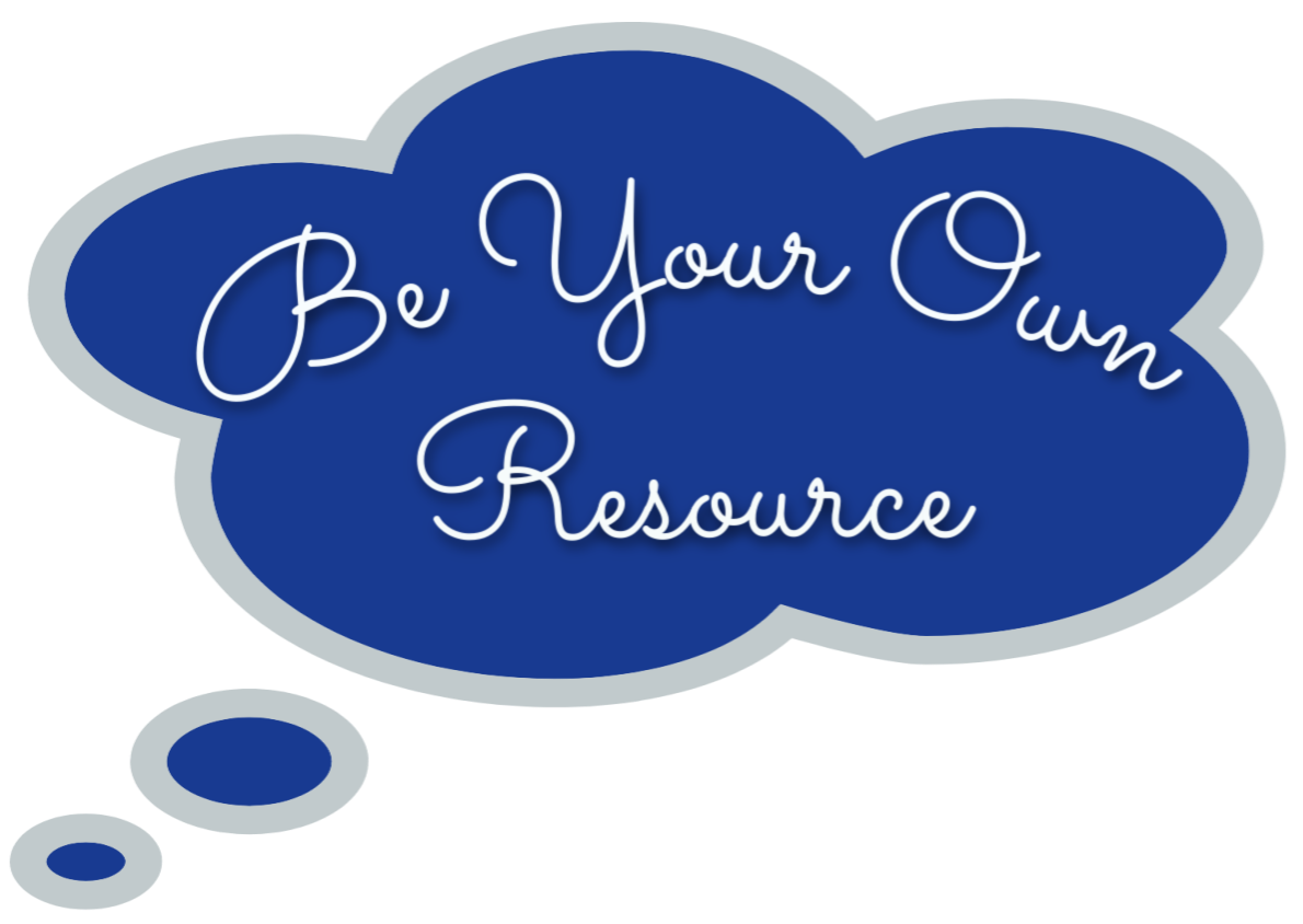 Be Your Own Resource