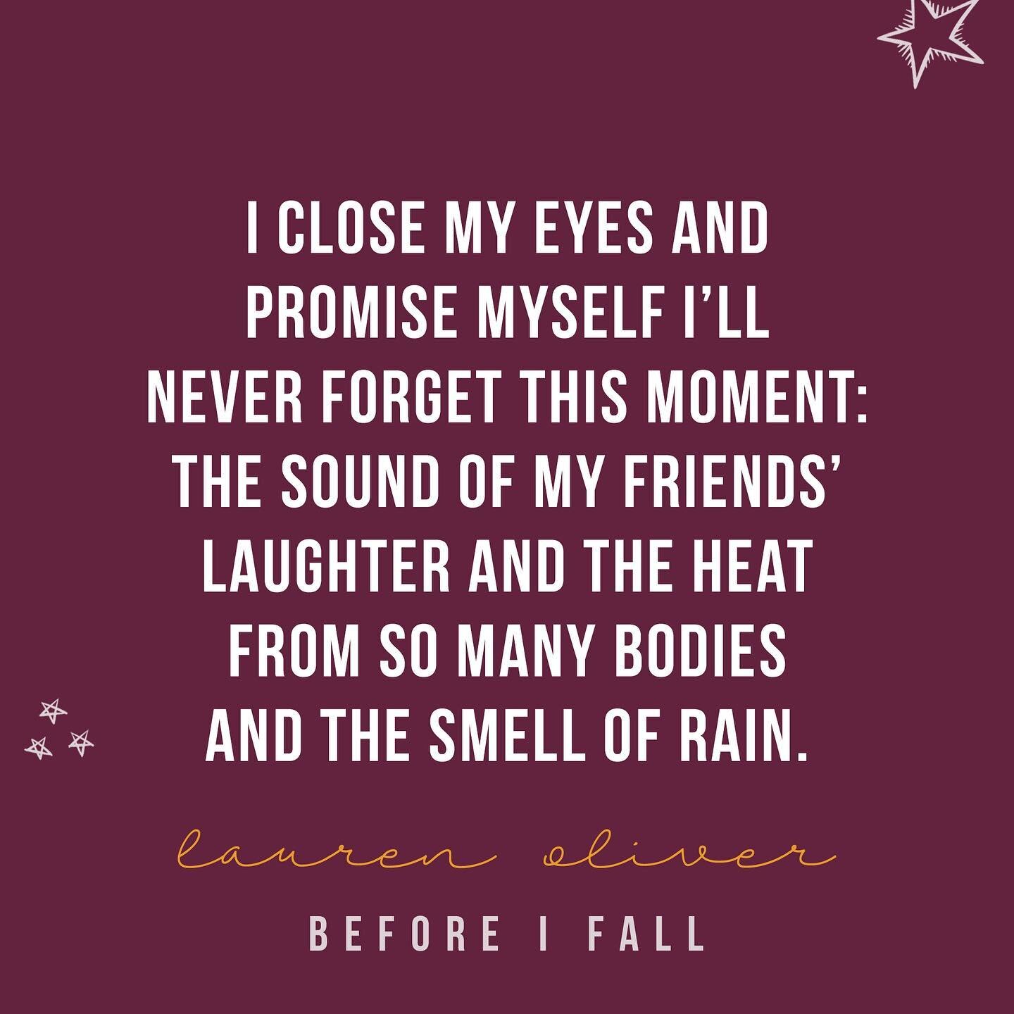 &quot;I close my eyes and promise myself I'll never forget this moment: the sound of my friends' laughter and the heat from so many bodies and the smell of rain.&quot;
- Lauren Oliver, Before I Fall
.
@lauren_oliver_books always blows my mind right o