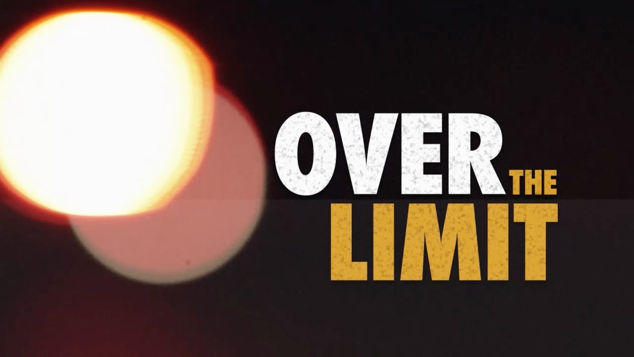 Reality : Over the Limit