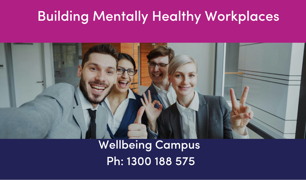Building Mentally Healthy Workplaces: A Practical Guide for Workplaces