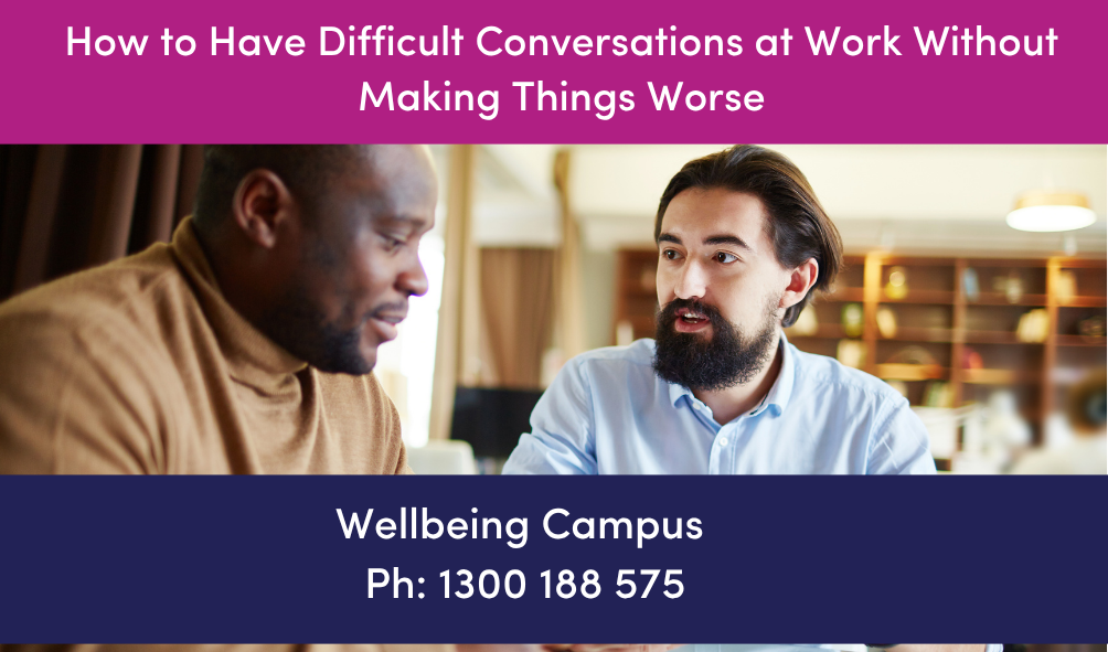 How to Have Difficult Conversations at Work Without Making Things Worse