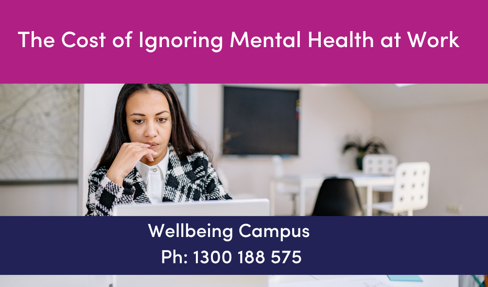 The Real Cost of Ignoring Mental Health at Work