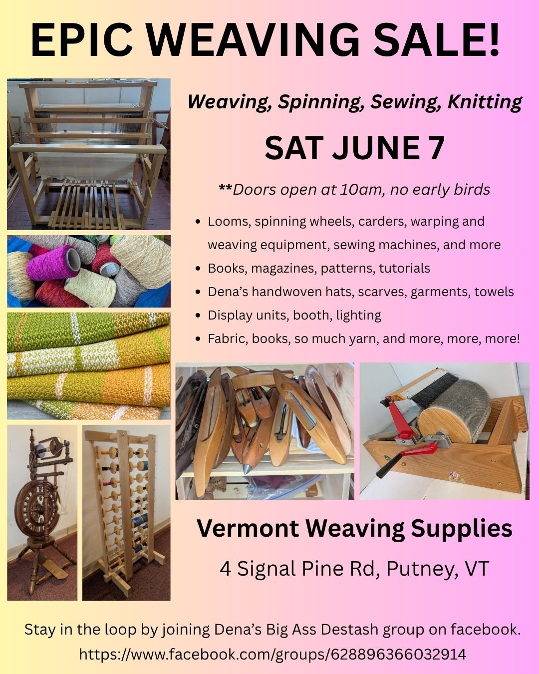 EPIC WEAVING SALE TODAY, SAT JUNE 7th 10am-4pm
SUN JUNE 8th 12pm-4pm

Vermont Weaving Supplies
4 Signal Pine Rd, Putney VT.

* Looms, spinning wheels, carders, warping and weaving equipment, sewing machines and more!
* Dena's handwoven hats, scarves,