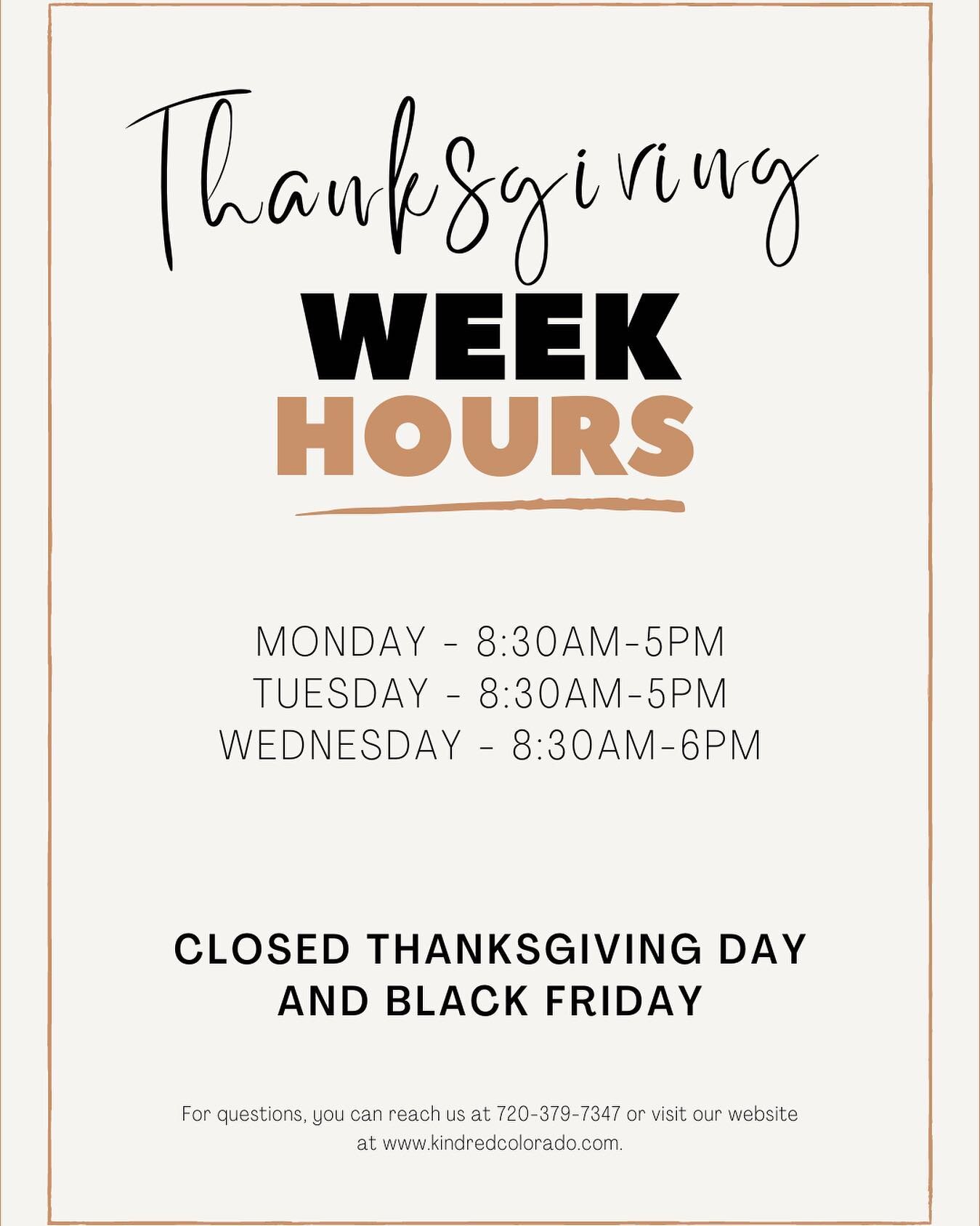 Hey all! Quick reminder that we have some different hours next week because of Thanksgiving. We still have some availability so hurry up and book if you want to get in before the holiday!