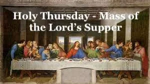 HOLY THURSDAY: April 6 – 7pm: Mass of the Lord’s Supper