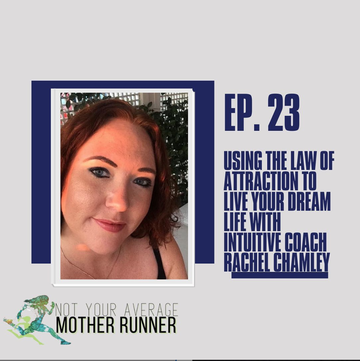 Using The Law Of Attraction To Live Your Dream Life With Intuitive Coach Rachel Chamley Ep. 23